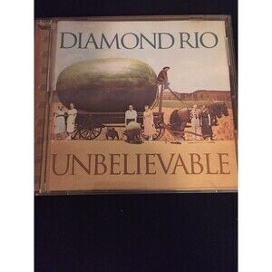 Unbelievable by Diamond Rio (CD, Jul-1998, Arista)